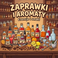 Zaprawki, esencje, aromaty Zaprawki, esencje, aromaty